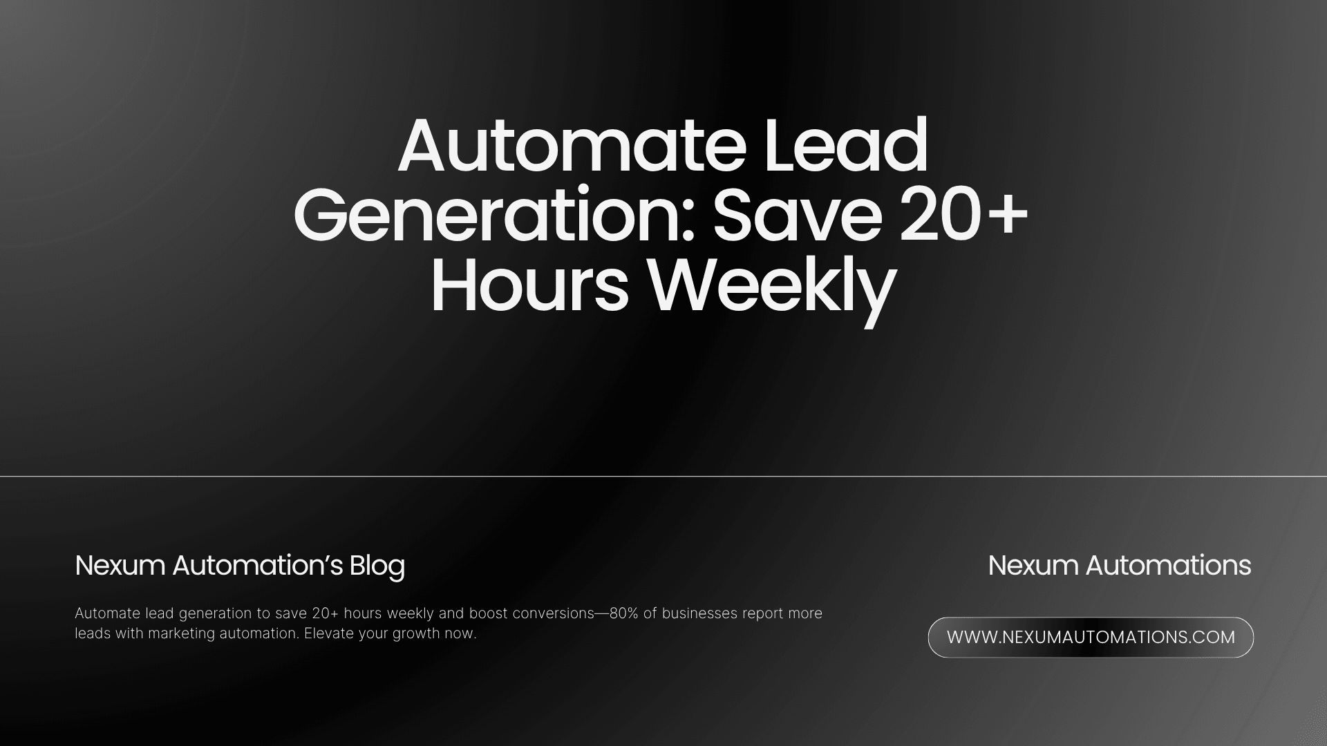 Automatiza la Generación de Leads: Ahorra 20+ Horas Semanales Automatiza la Generación de Leads: Ahorra 20+ Horas Semanales