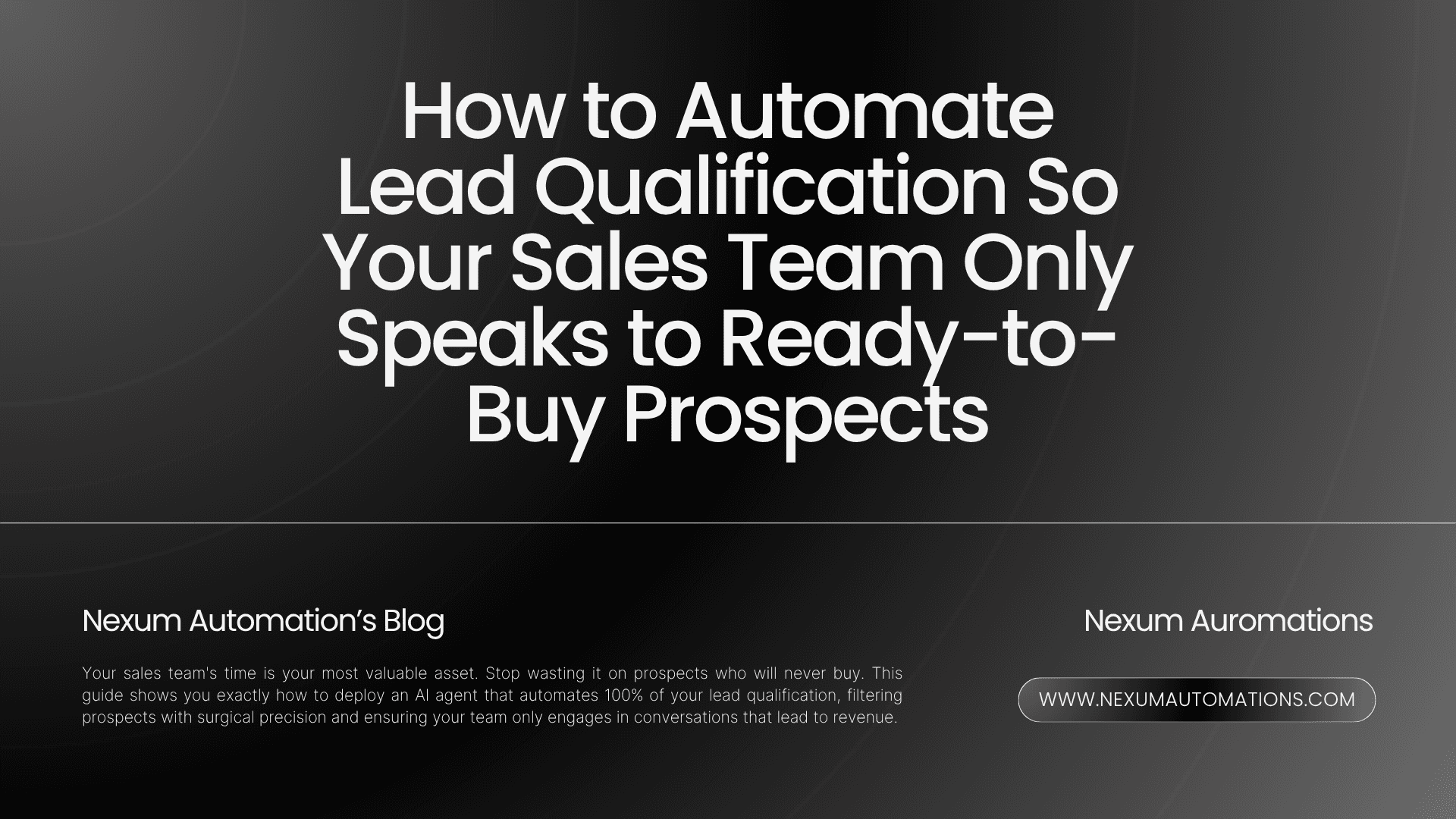How to Automate Lead Qualification So Your Sales Team Only Speaks to Ready-to-Buy Prospects