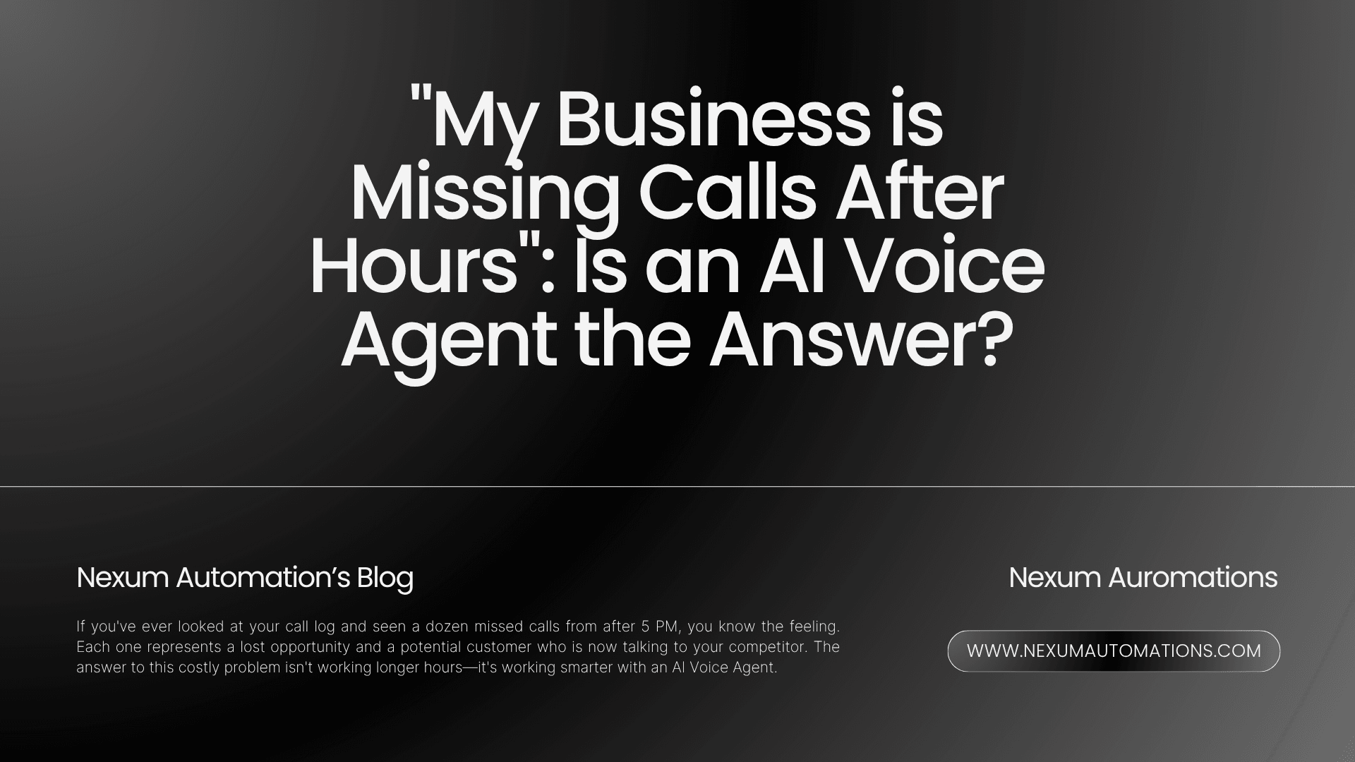 "My Business is Missing Calls After Hours": Is an AI Voice Agent the Answer? "My Business is Missing Calls After Hours": Is an AI Voice Agent the Answer?